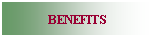 Text Box: BENEFITS
